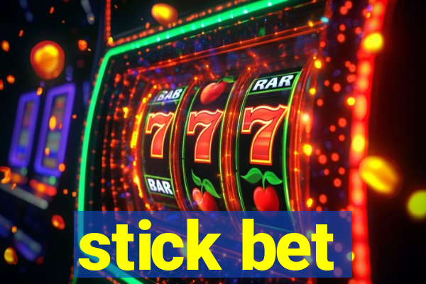 stick bet